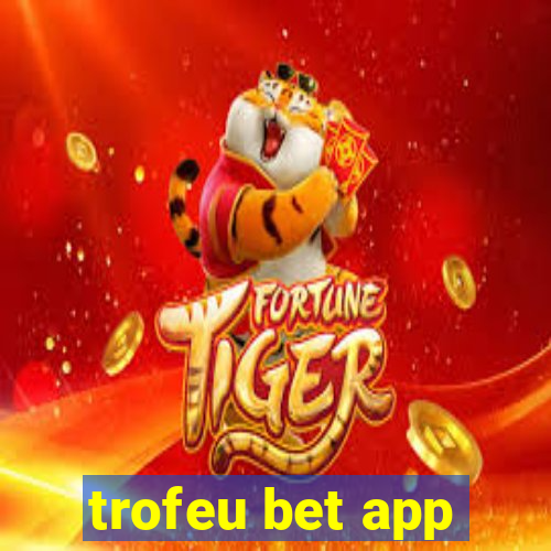 trofeu bet app